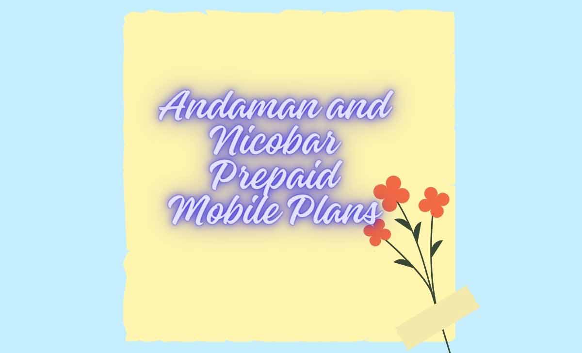 Andaman and Nicobar Prepaid Mobile Plans