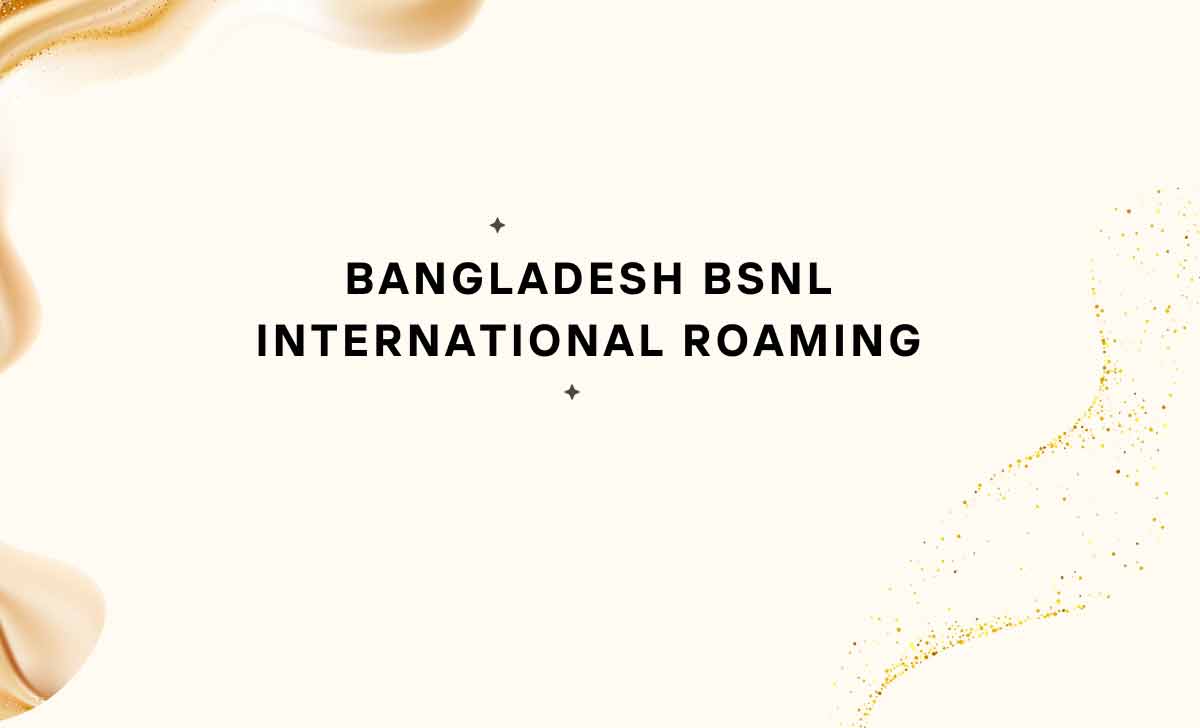 Bangladesh BSNL International Roaming