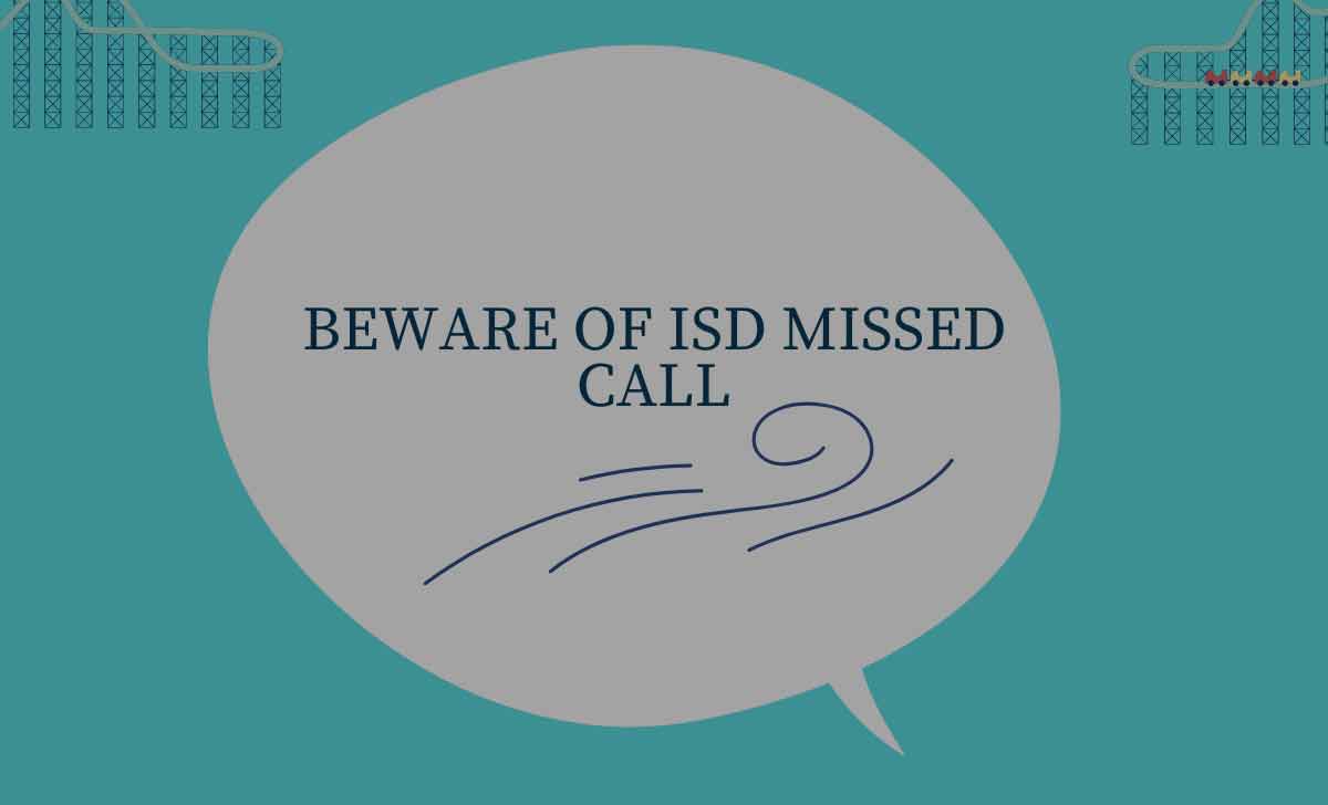 Beware of ISD Missed Call