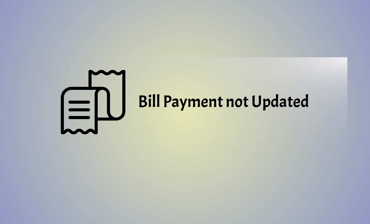 Bill Payment not Updated