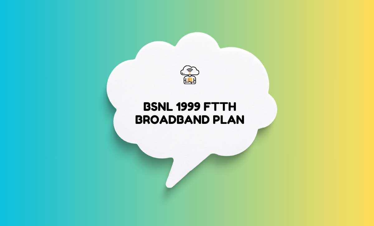 BSNL 1999 FTTH Broadband Plan