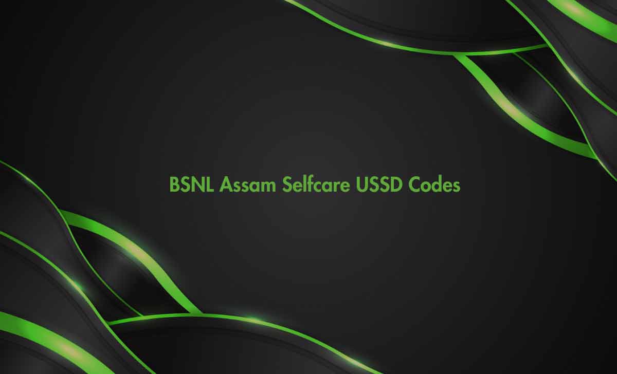 BSNL Assam Selfcare USSD Codes