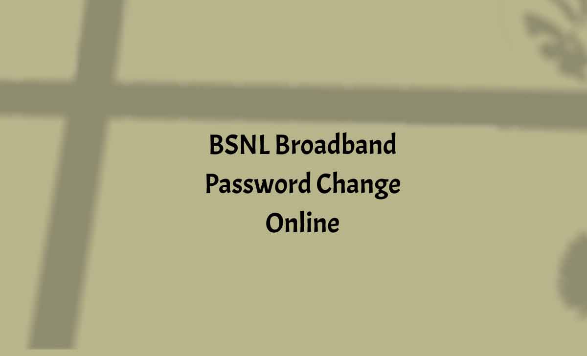 BSNL Broadband Password Change Online