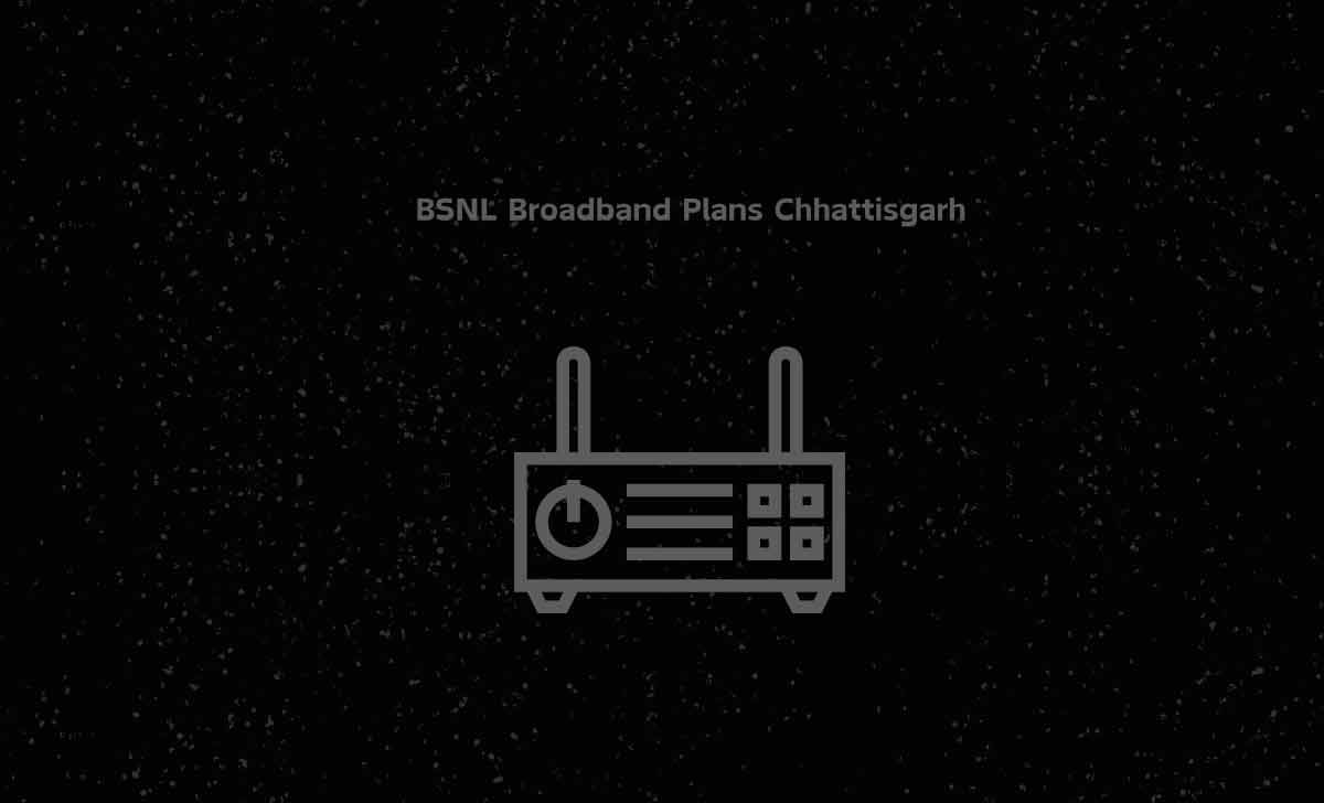 BSNL Broadband Plans Chhattisgarh
