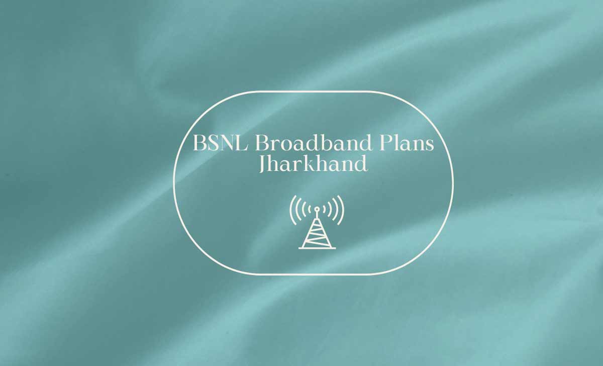 BSNL Broadband Plans Jharkhand
