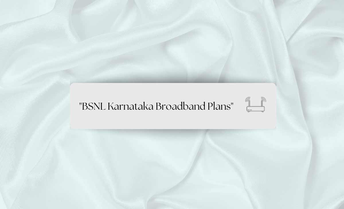 BSNL Karnataka Broadband Plans