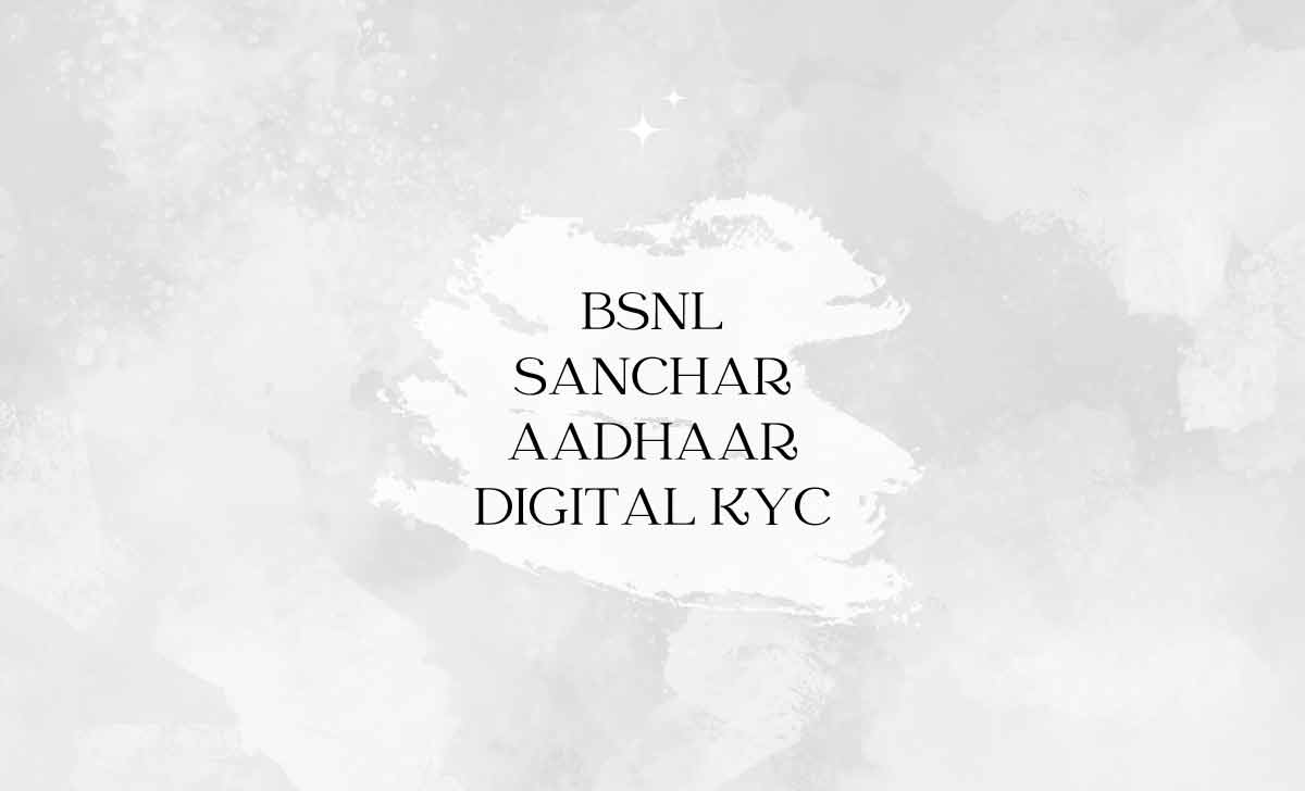 BSNL Sanchar Aadhaar Digital KYC