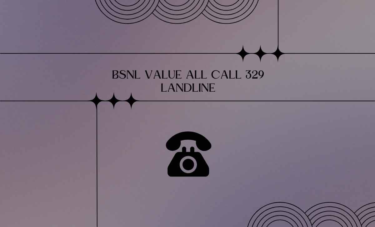 BSNL Value All Call 329 Landline