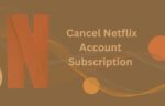 Cancel Netflix Account Subscription