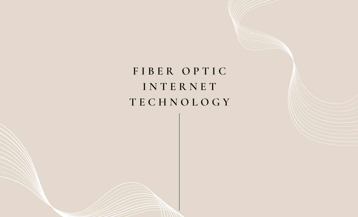 Fiber Optic Internet Technology