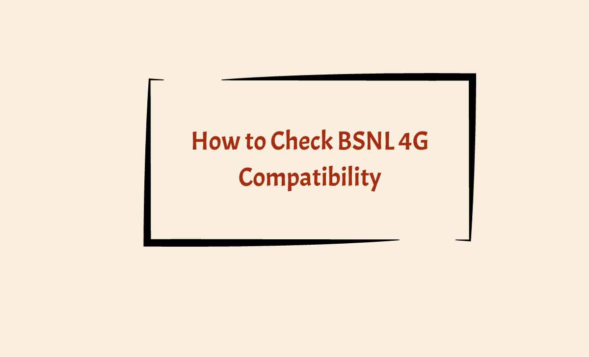 How to Check BSNL 4G Compatibility