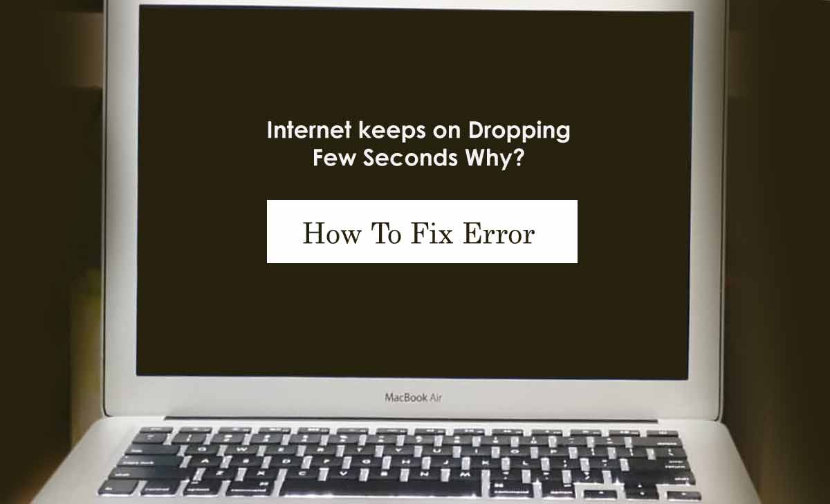 Internet Keeps Dropping Error