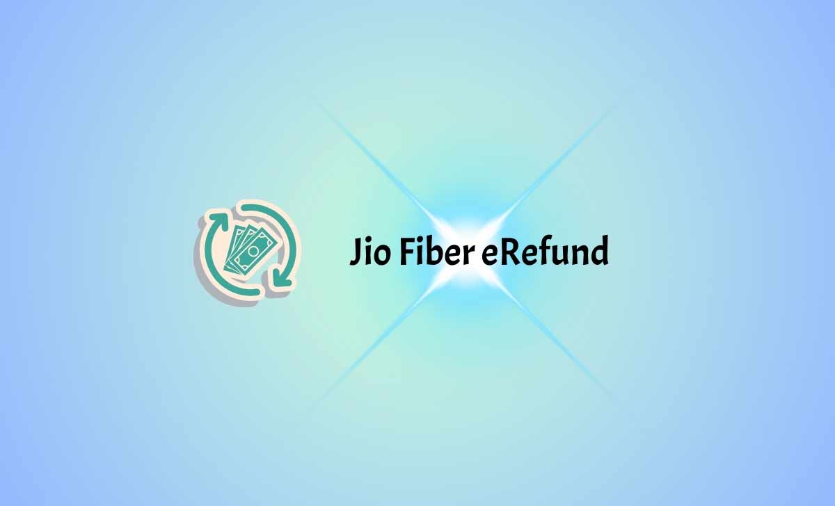 Jio Fiber eRefund