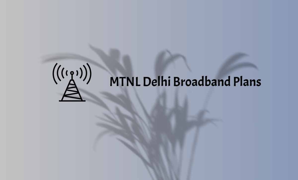 MTNL Delhi Broadband Plans 