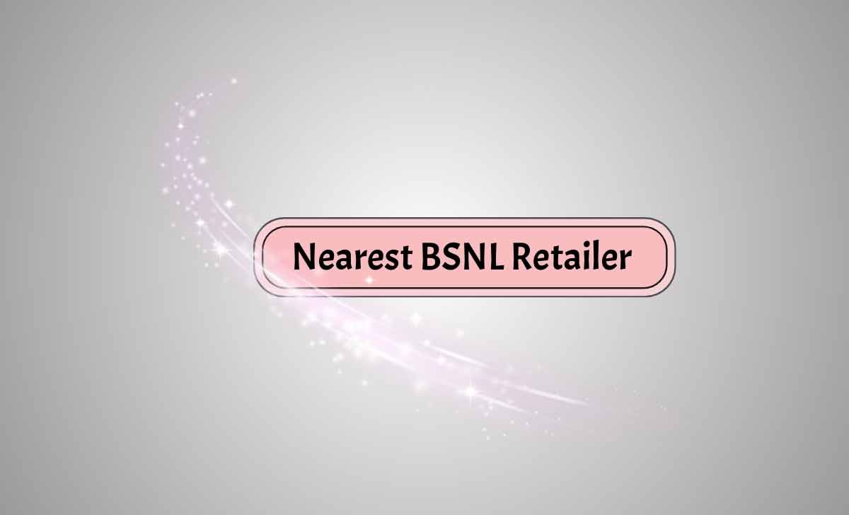 Nearest BSNL Retailer 