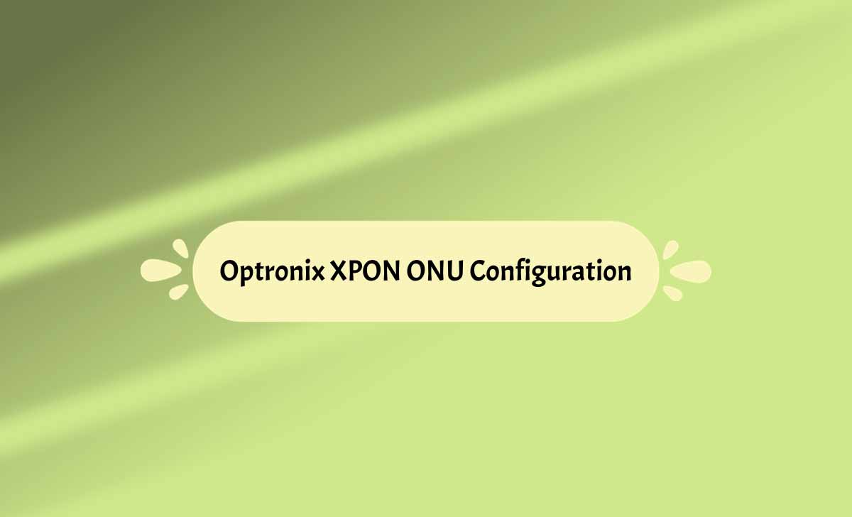 Optronix XPON ONU Configuration