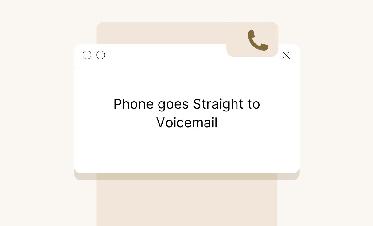 Phone goes Straight to Voicemail