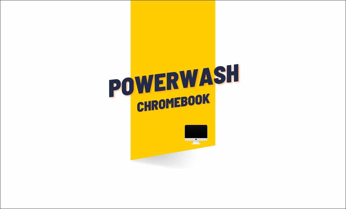 Powerwash Chromebook