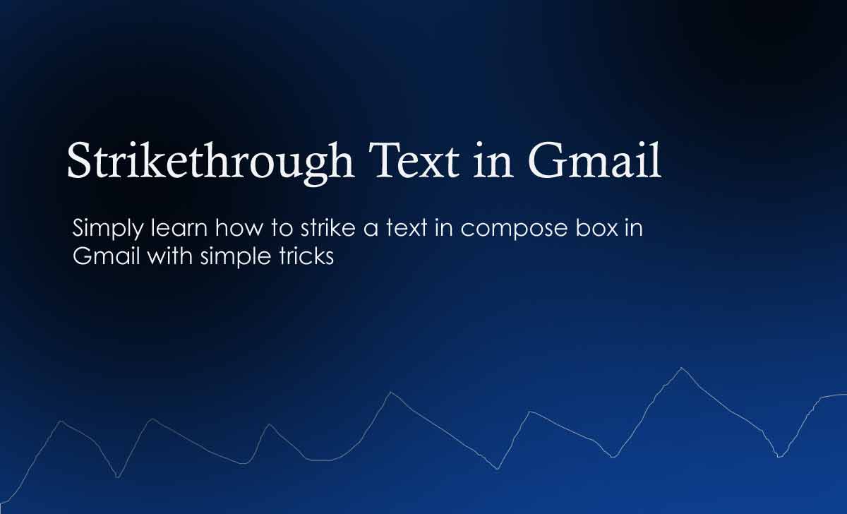 Strikethrough Gmail Text