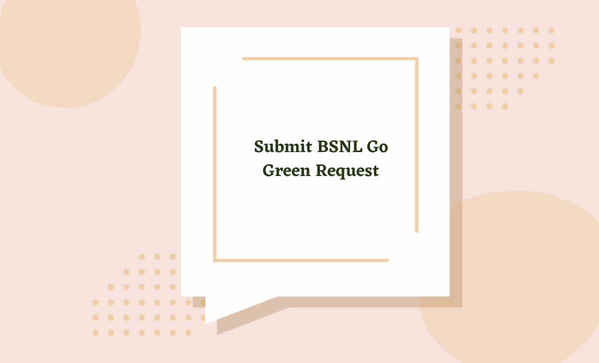 Submit BSNL Go Green Request