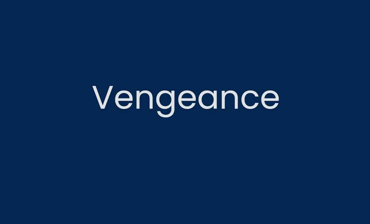 Vengeance Meaning and Alternate Words