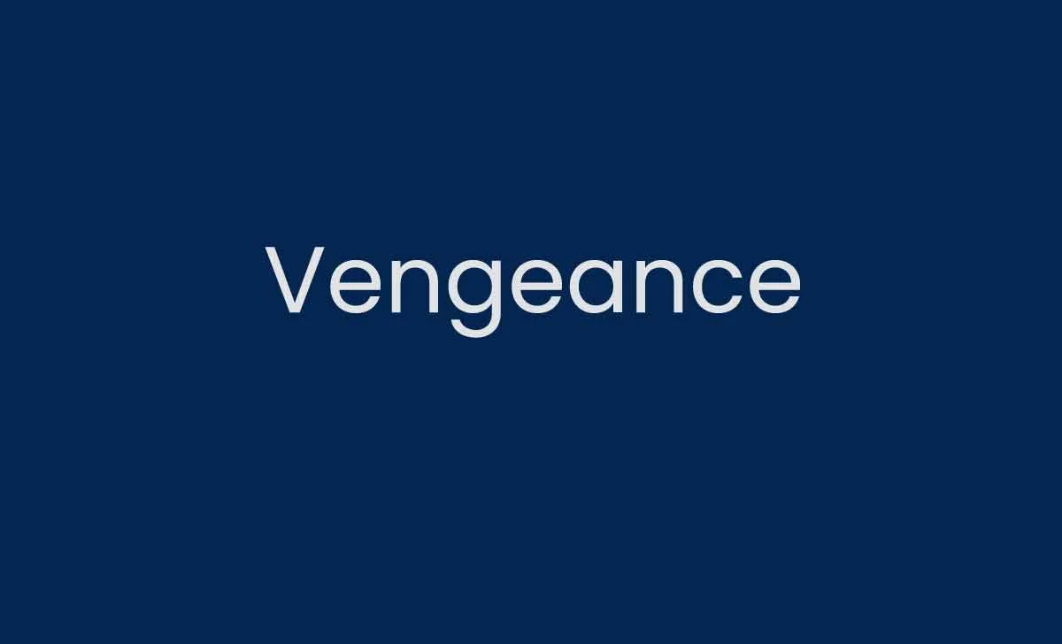 VENGEANCE - Meaning and Pronunciation 