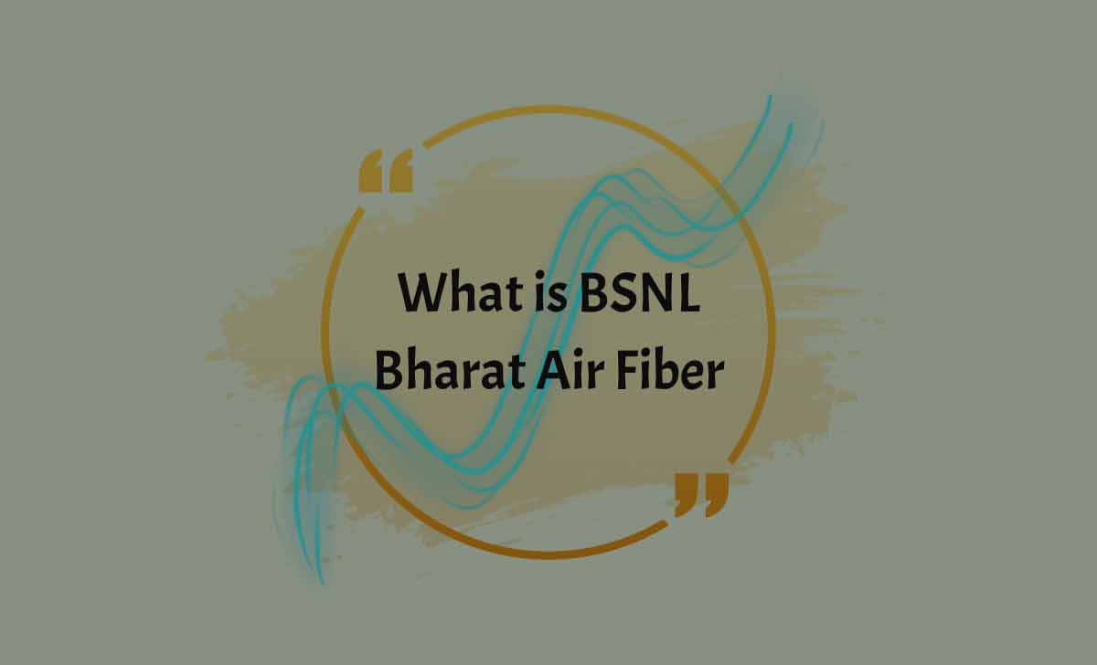 What is BSNL Bharat Air Fiber